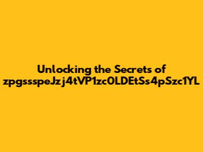 Unlocking the Secrets of zpgssspeJzj4tVP1zc0LDEtSs4pSzc1YL