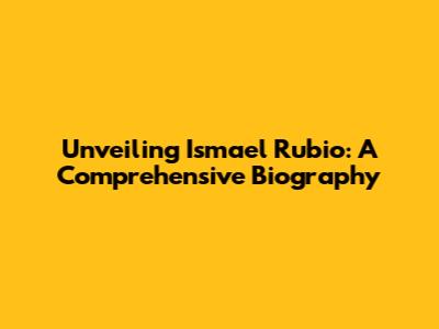 Unveiling Ismael Rubio: A Comprehensive Biography