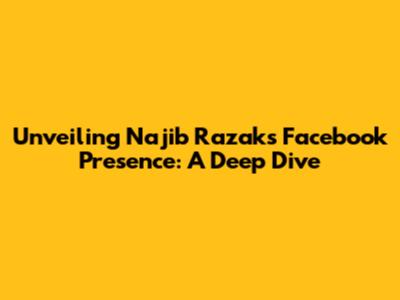 Unveiling Najib Razak's Facebook Presence: A Deep Dive
