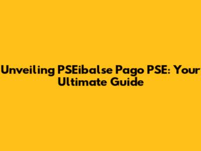 Unveiling PSEibalse Pago PSE: Your Ultimate Guide