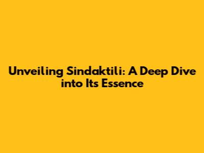 Unveiling Sindaktili: A Deep Dive into Its Essence