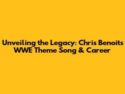 Unveiling the Legacy: Chris Benoit's WWE Theme Song & Career