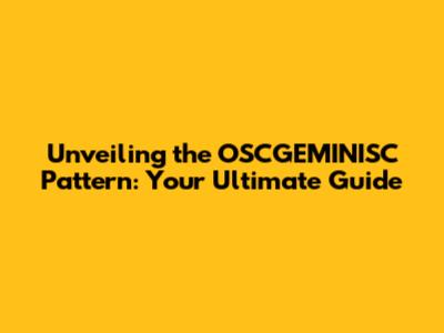 Unveiling the OSCGEMINISC Pattern: Your Ultimate Guide