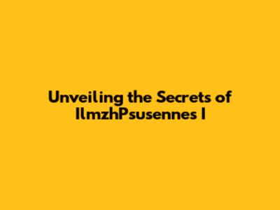 Unveiling the Secrets of IlmzhPsusennes I
