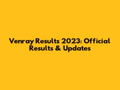 Venray Results 2023: Official Results & Updates
