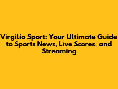 Virgilio Sport: Your Ultimate Guide to Sports News, Live Scores, and Streaming
