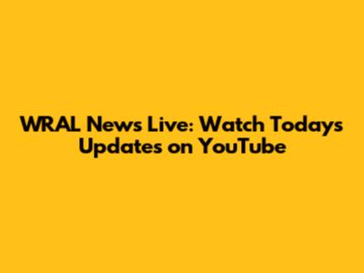 WRAL News Live: Watch Today's Updates on YouTube