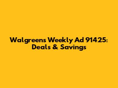 Walgreens Weekly Ad 91425: Deals & Savings