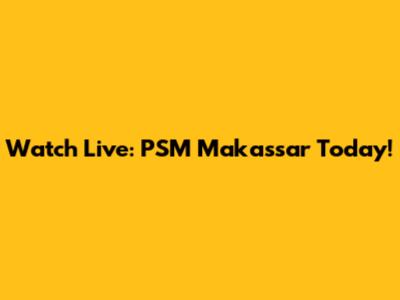 Watch Live: PSM Makassar Today!