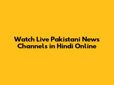 Watch Live Pakistani News Channels in Hindi Online