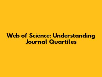 Web of Science: Understanding Journal Quartiles