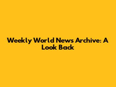 Weekly World News Archive: A Look Back