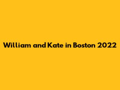William and Kate in Boston 2022