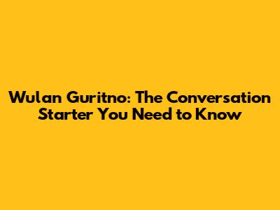 Wulan Guritno: The Conversation Starter You Need to Know