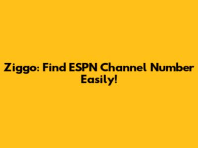 Ziggo: Find ESPN Channel Number Easily!