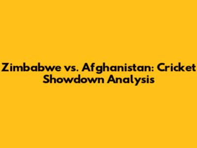 Zimbabwe vs. Afghanistan: Cricket Showdown Analysis