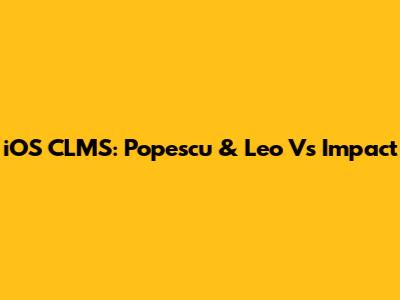 iOS CLMS: Popescu & Leo V's Impact