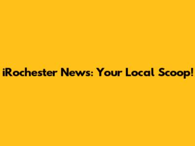 iRochester News: Your Local Scoop!