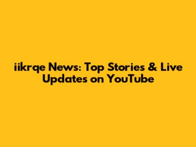iikrqe News: Top Stories & Live Updates on YouTube