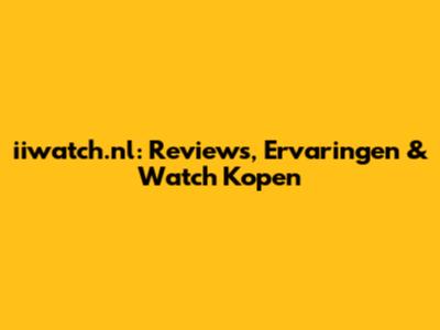 iiwatch.nl: Reviews, Ervaringen & Watch Kopen