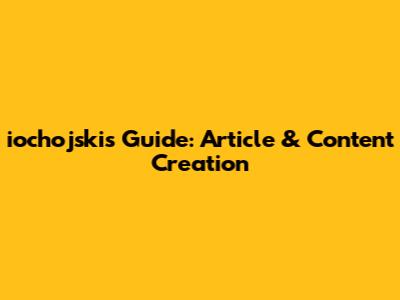 iochojski's Guide: Article & Content Creation
