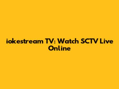 iokestream TV: Watch SCTV Live Online
