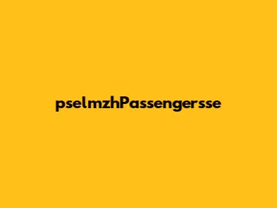 pselmzhPassengersse